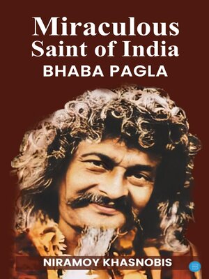 cover image of Miraculous Saint of India Bhaba Pagla